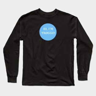 Tr0ggo! Long Sleeve T-Shirt